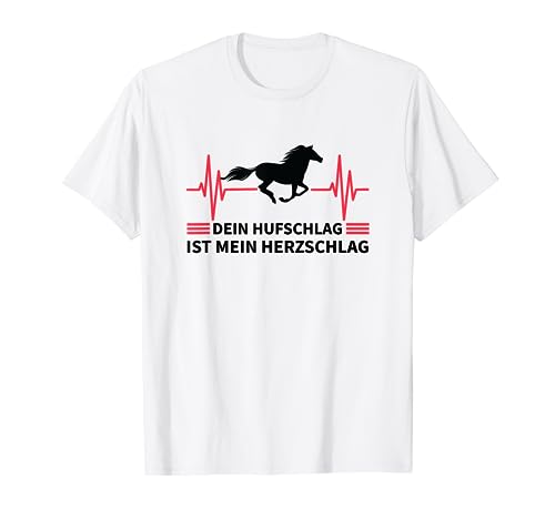 Dein Hufschlag ist mein Herzschlag Shirt Pferde Geschenk T-Shirt